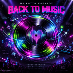 Мұқаба DJ Katya Kadykov - Back to Music (club_edit)