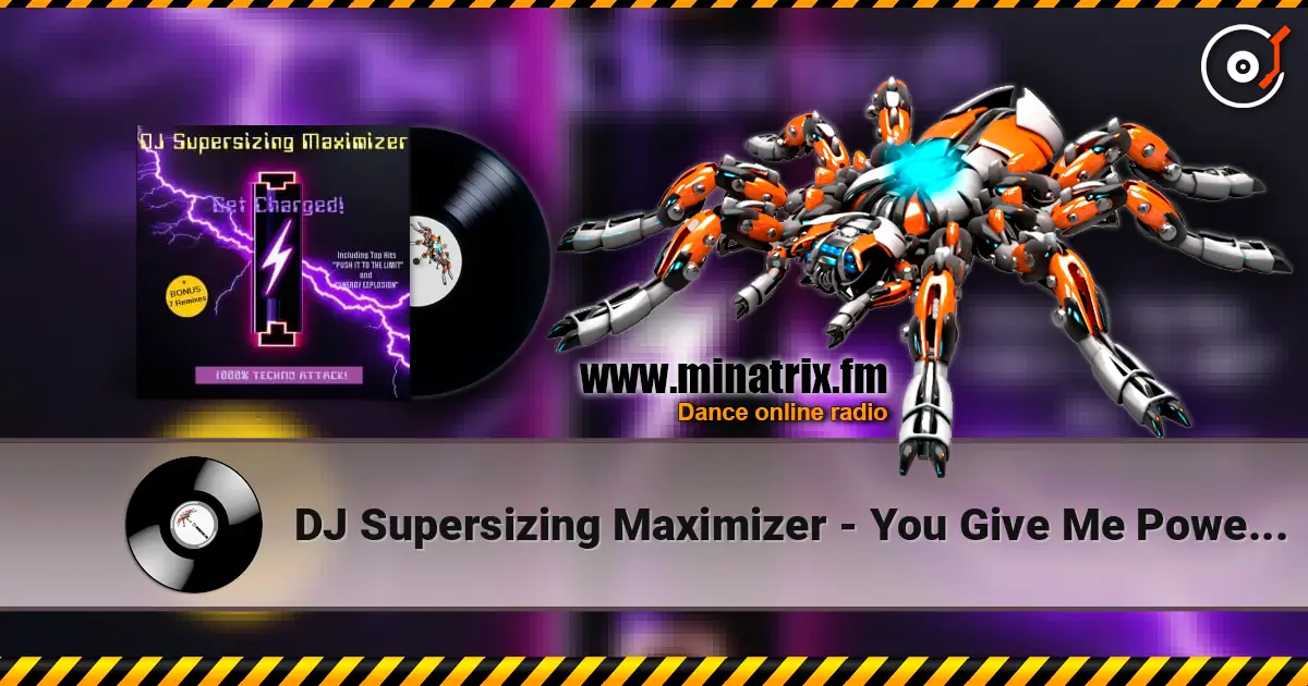DJ Supersizing Maximizer - You Give Me Power (Movin' On) жоғары сапада онлайн тыңдау | Minatrix.FM