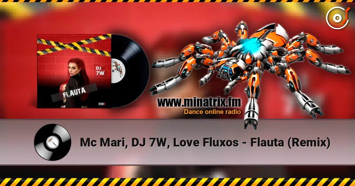 Mc Mari, DJ 7W, Love Fluxos - Flauta (Remix) жоғары сапада онлайн тыңдау | Minatrix.FM