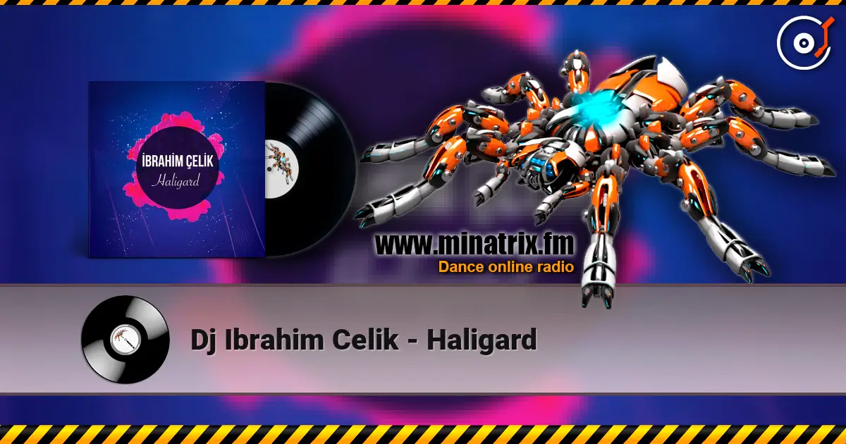 Dj Ibrahim Celik - Haligard жоғары сапада онлайн тыңдау | Minatrix.FM