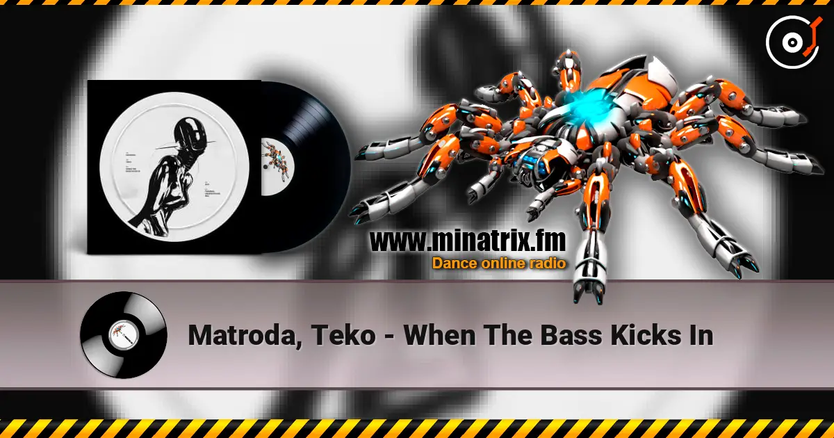 Matroda, Teko - When The Bass Kicks In жоғары сапада онлайн тыңдау | Minatrix.FM
