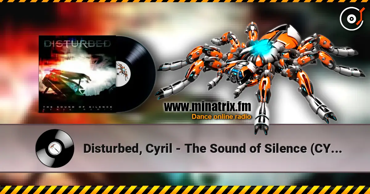 Disturbed, Cyril - The Sound of Silence (CYRIL Remix) жоғары сапада онлайн тыңдау | Minatrix.FM