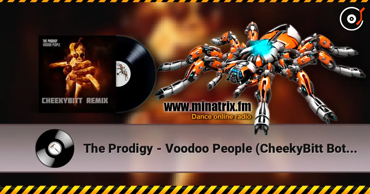 The Prodigy - Voodoo People (CheekyBitt Boty remix) жоғары сапада онлайн тыңдау | Minatrix.FM