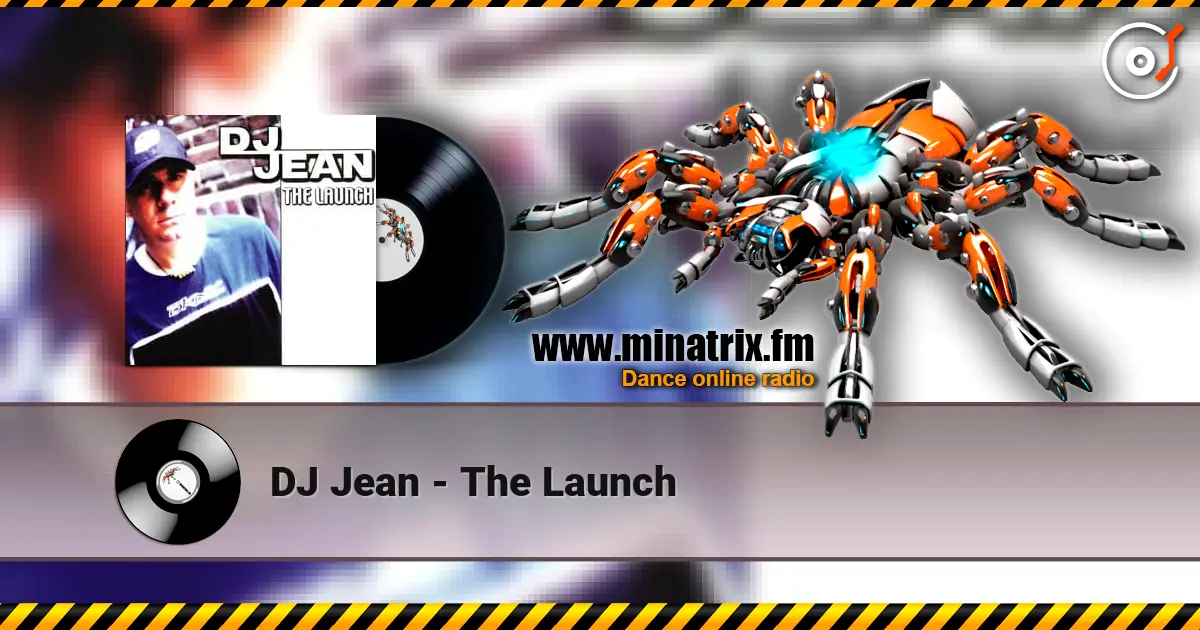 DJ Jean - The Launch жоғары сапада онлайн тыңдау | Minatrix.FM
