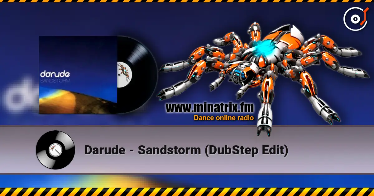 Darude - Sandstorm (DubStep Edit) жоғары сапада онлайн тыңдау | Minatrix.FM