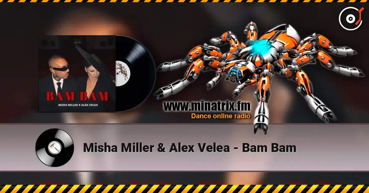 Misha Miller & Alex Velea - Bam Bam жоғары сапада онлайн тыңдау | Minatrix.FM