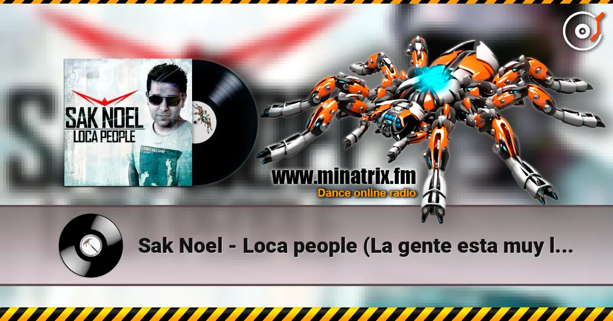 Sak Noel - Loca people (La gente esta muy loca) жоғары сапада онлайн тыңдау | Minatrix.FM