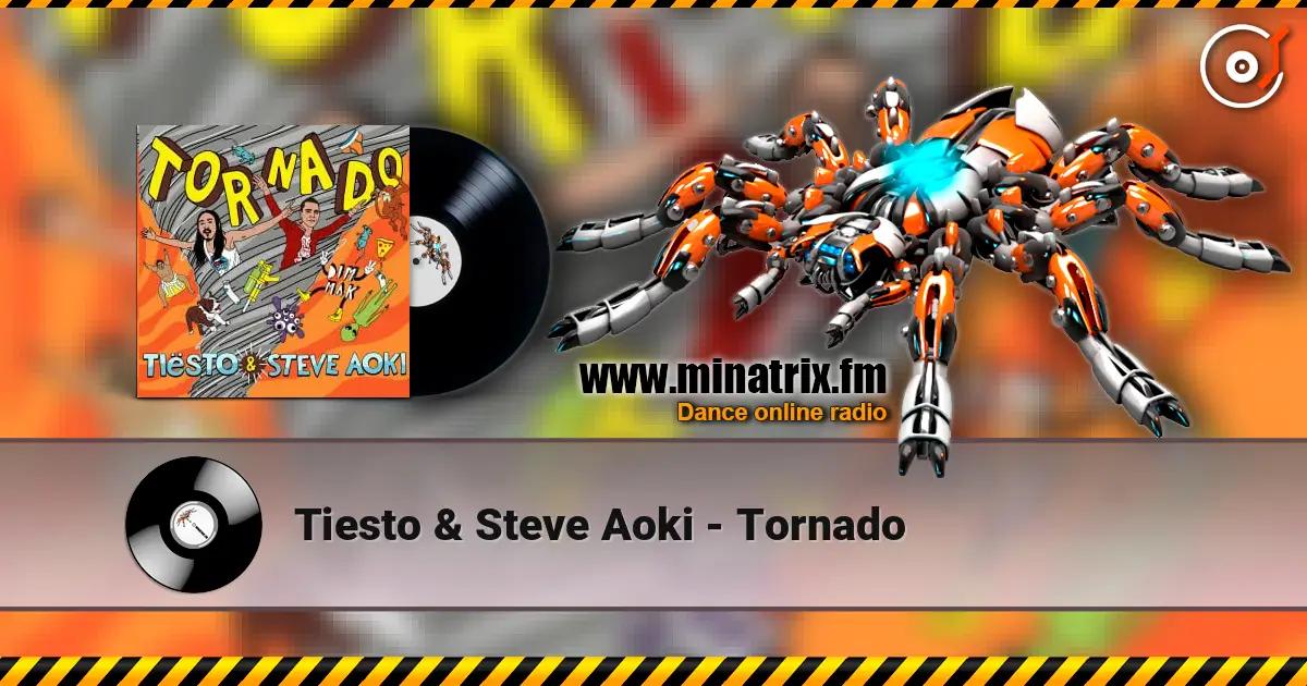Tiesto & Steve Aoki - Tornado жоғары сапада онлайн тыңдау | Minatrix.FM