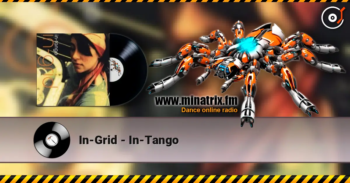 In-Grid - In-Tango жоғары сапада онлайн тыңдау | Minatrix.FM