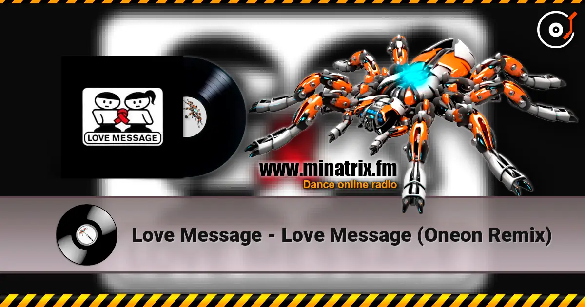 Love Message - Love Message (Oneon Remix) жоғары сапада онлайн тыңдау | Minatrix.FM