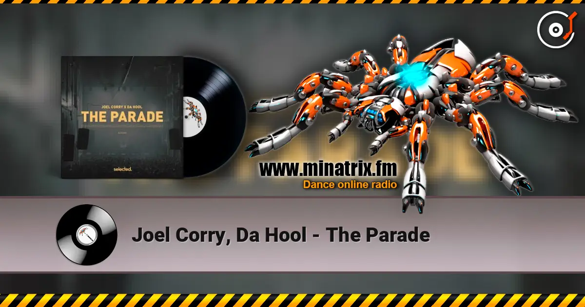 Joel Corry, Da Hool - The Parade жоғары сапада онлайн тыңдау | Minatrix.FM