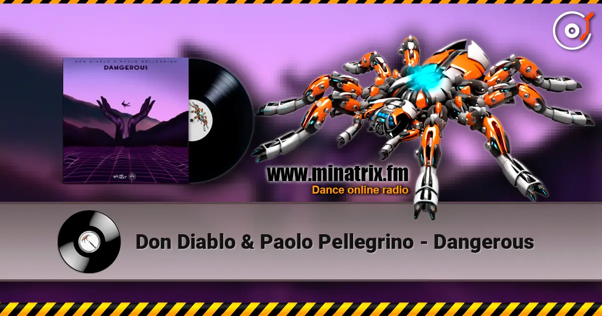 Don Diablo & Paolo Pellegrino - Dangerous жоғары сапада онлайн тыңдау | Minatrix.FM