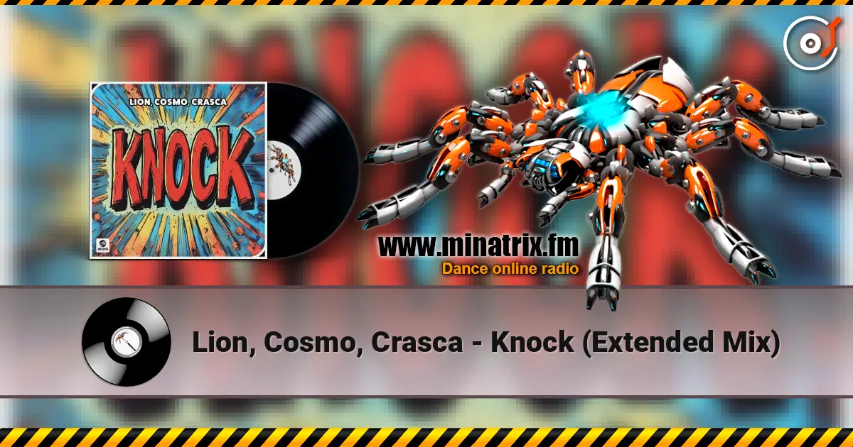 Lion, Cosmo, Crasca - Knock (Extended Mix) жоғары сапада онлайн тыңдау | Minatrix.FM