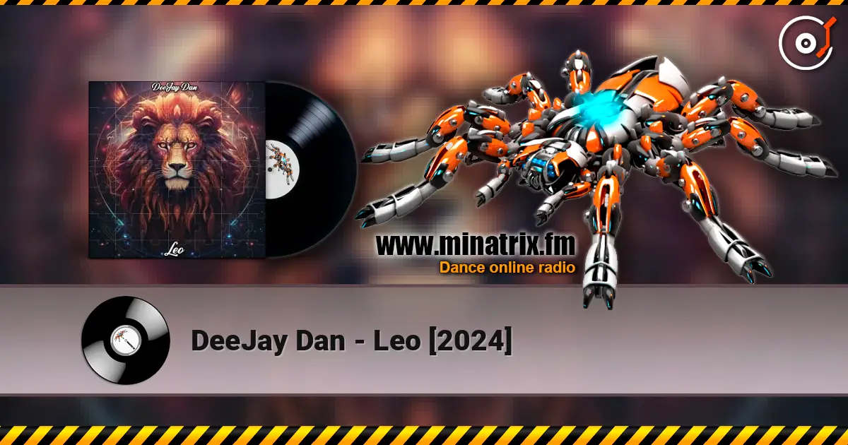 DeeJay Dan - Leo [2024] жоғары сапада онлайн тыңдау | Minatrix.FM
