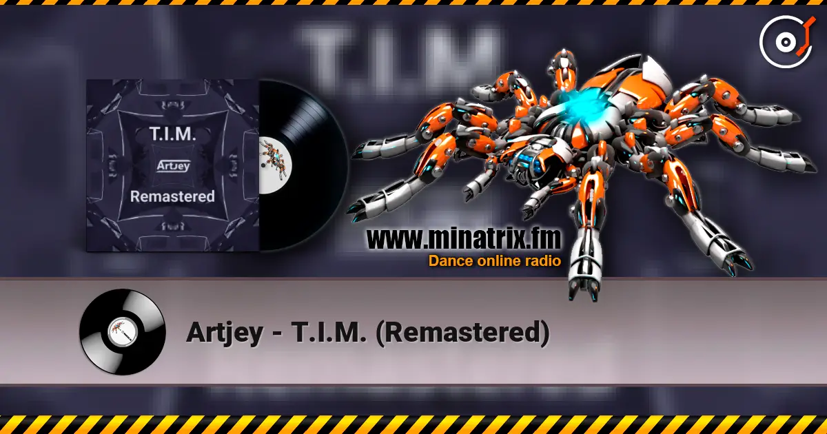Artjey - T.I.M. (Remastered) жоғары сапада онлайн тыңдау | Minatrix.FM