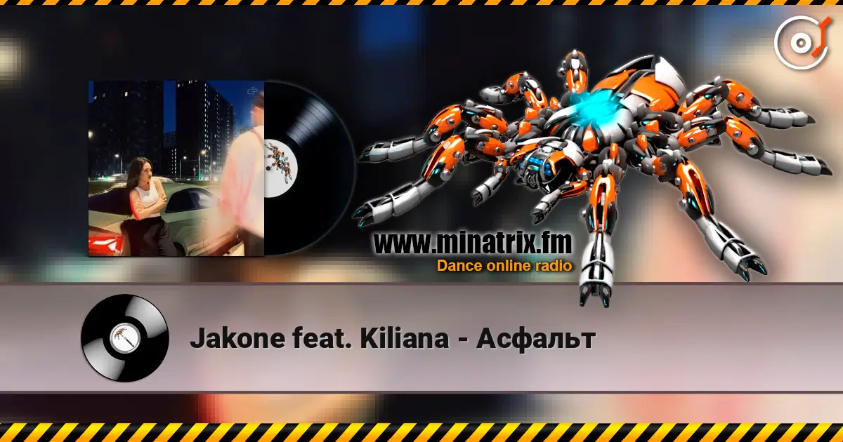 Jakone feat. Kiliana - Асфальт жоғары сапада онлайн тыңдау | Minatrix.FM