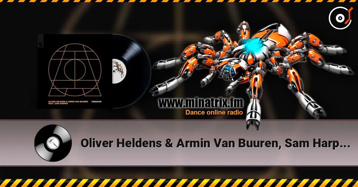 Oliver Heldens & Armin Van Buuren, Sam Harper - Freedom жоғары сапада онлайн тыңдау | Minatrix.FM