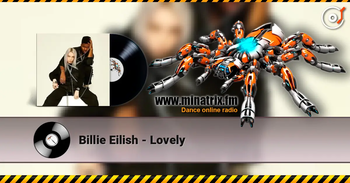 Billie Eilish - Lovely жоғары сапада онлайн тыңдау | Minatrix.FM