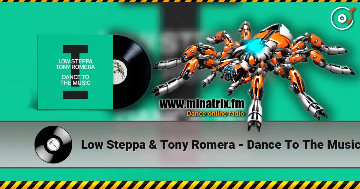 Low Steppa & Tony Romera - Dance To The Music жоғары сапада онлайн тыңдау | Minatrix.FM
