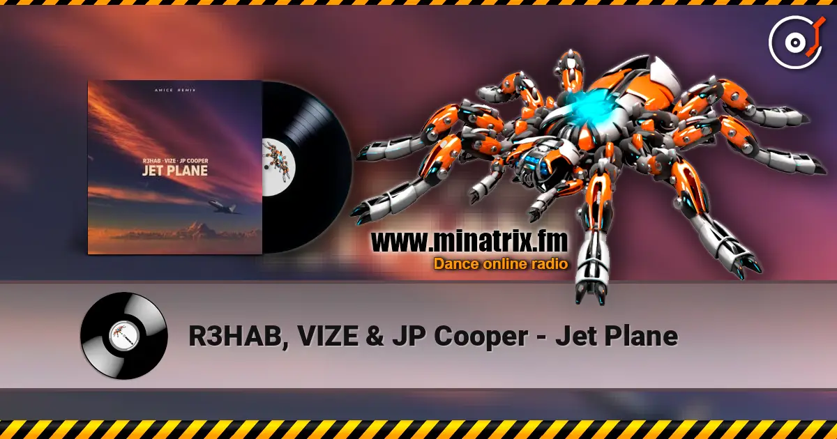 R3HAB, VIZE & JP Cooper - Jet Plane жоғары сапада онлайн тыңдау | Minatrix.FM