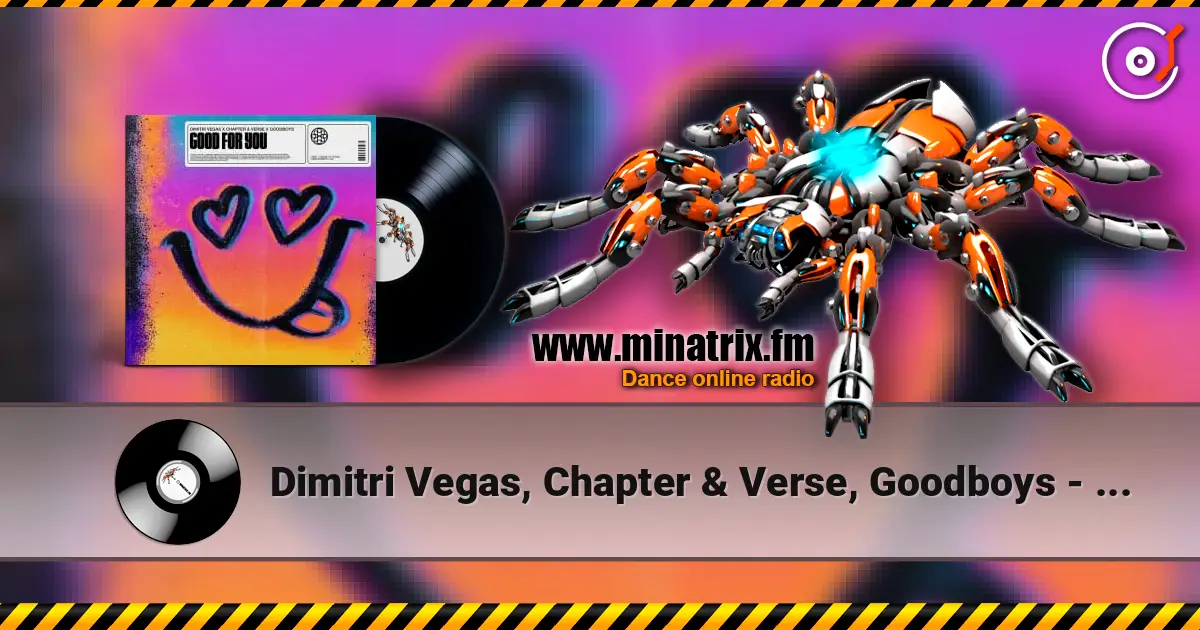 Dimitri Vegas, Chapter & Verse, Goodboys - Good For You (Extended Mix) жоғары сапада онлайн тыңдау | Minatrix.FM