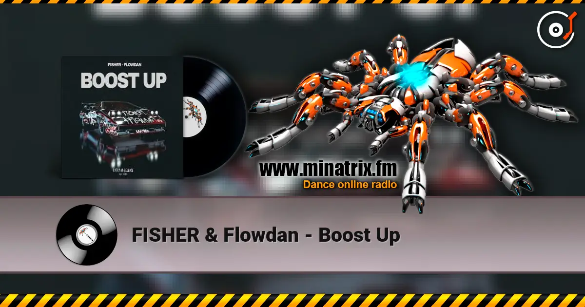 FISHER & Flowdan - Boost Up жоғары сапада онлайн тыңдау | Minatrix.FM