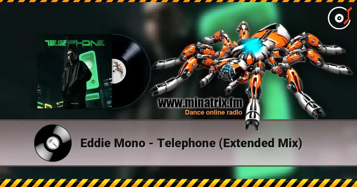 Eddie Mono - Telephone (Extended Mix) жоғары сапада онлайн тыңдау | Minatrix.FM