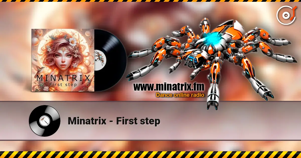 Minatrix - First step жоғары сапада онлайн тыңдау | Minatrix.FM