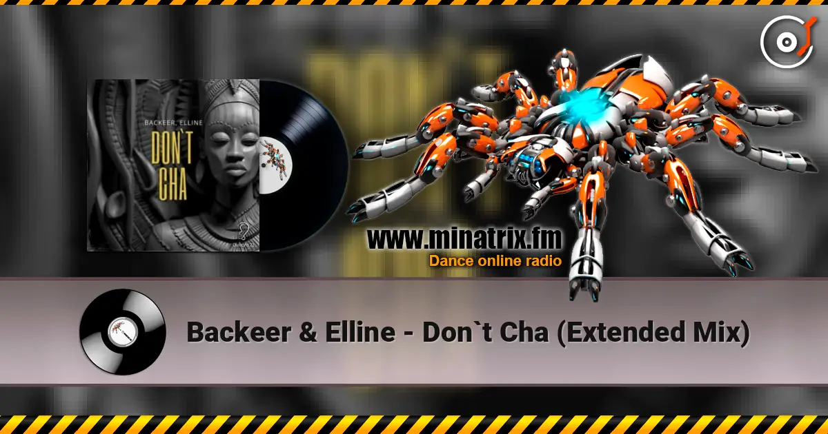 Backeer & Elline - Don`t Cha (Extended Mix) жоғары сапада онлайн тыңдау | Minatrix.FM