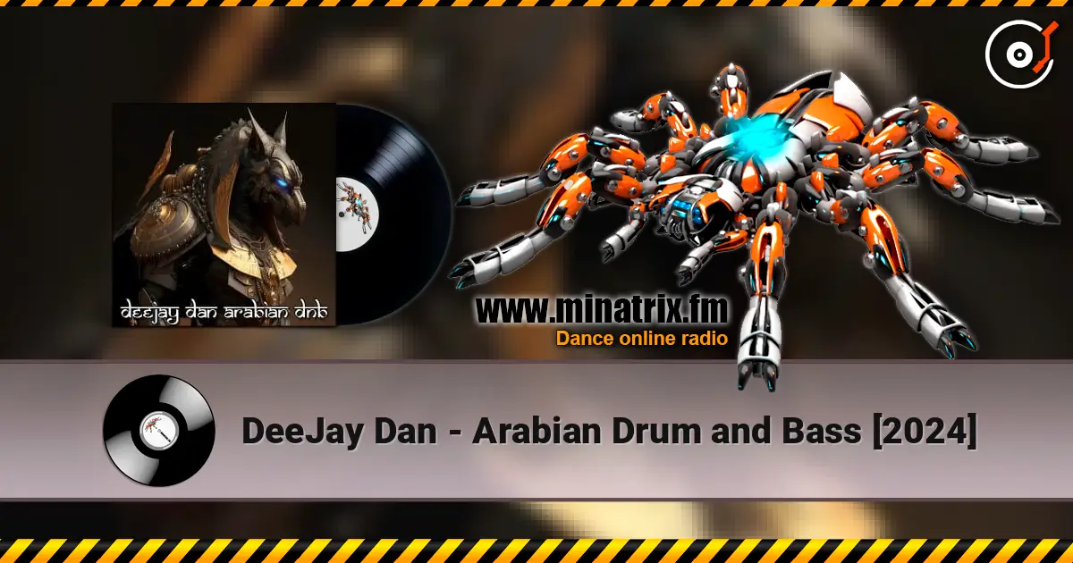 DeeJay Dan - Arabian Drum and Bass [2024] жоғары сапада онлайн тыңдау | Minatrix.FM