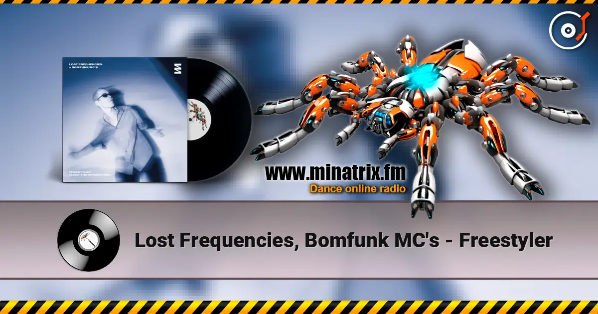 Lost Frequencies, Bomfunk MC's - Freestyler жоғары сапада онлайн тыңдау | Minatrix.FM