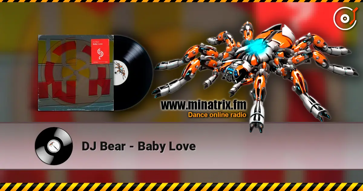 DJ Bear - Baby Love жоғары сапада онлайн тыңдау | Minatrix.FM