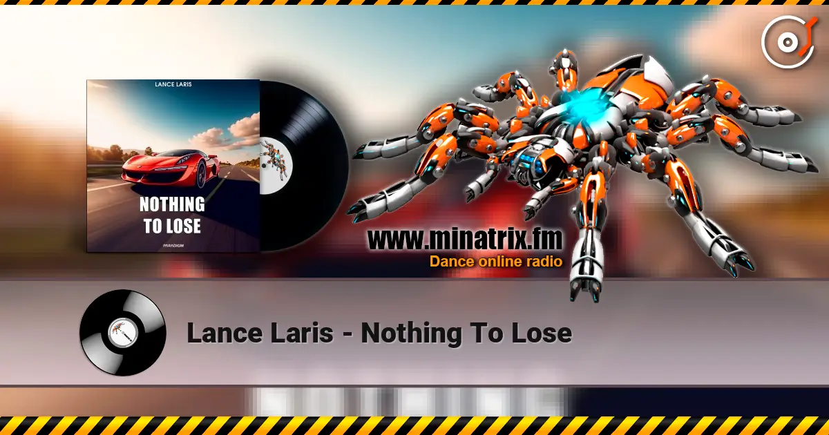 Lance Laris - Nothing To Lose жоғары сапада онлайн тыңдау | Minatrix.FM