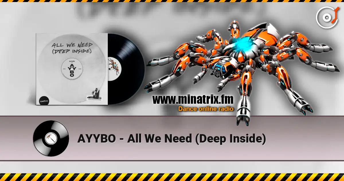 AYYBO - All We Need (Deep Inside) жоғары сапада онлайн тыңдау | Minatrix.FM