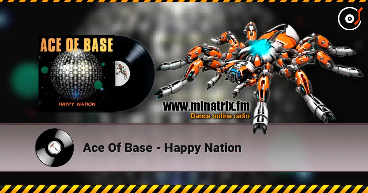 Ace Of Base - Happy Nation жоғары сапада онлайн тыңдау | Minatrix.FM