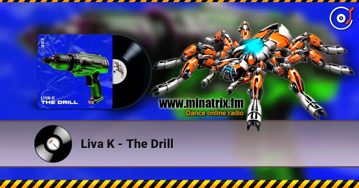 Liva K - The Drill жоғары сапада онлайн тыңдау | Minatrix.FM