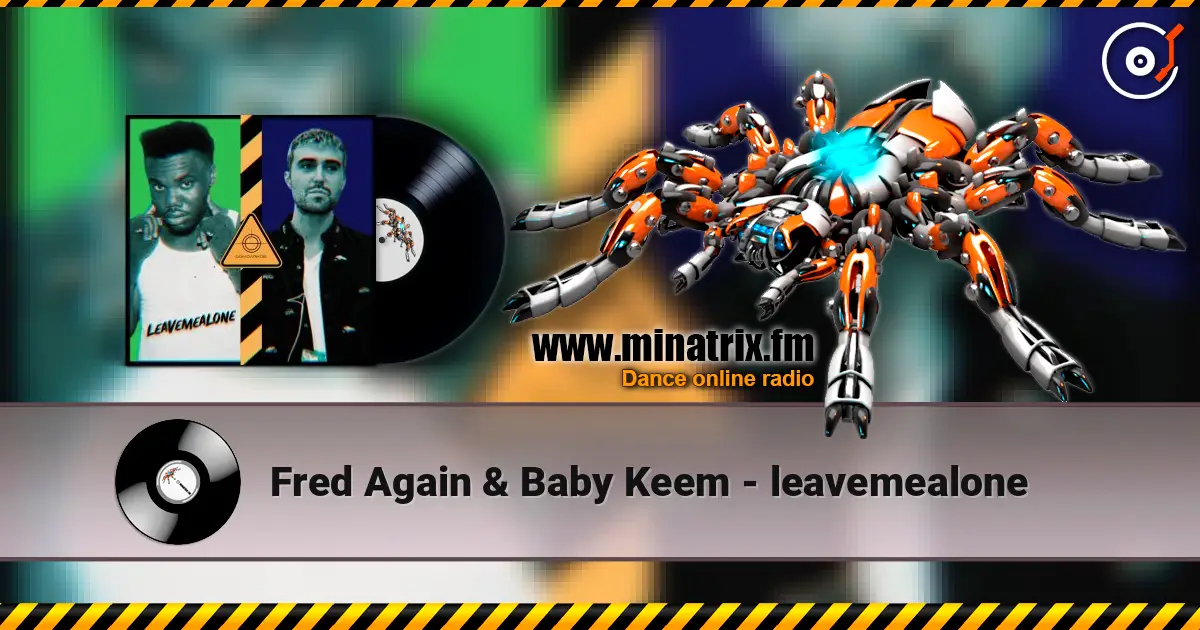 Fred Again & Baby Keem - leavemealone жоғары сапада онлайн тыңдау | Minatrix.FM