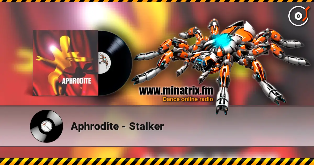 Aphrodite - Stalker жоғары сапада онлайн тыңдау | Minatrix.FM