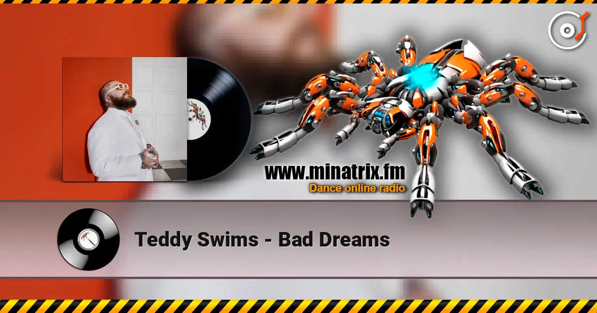 Teddy Swims - Bad Dreams жоғары сапада онлайн тыңдау | Minatrix.FM