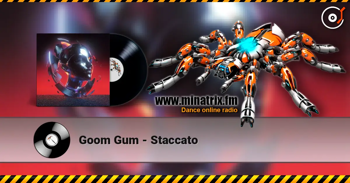 Goom Gum - Staccato жоғары сапада онлайн тыңдау | Minatrix.FM