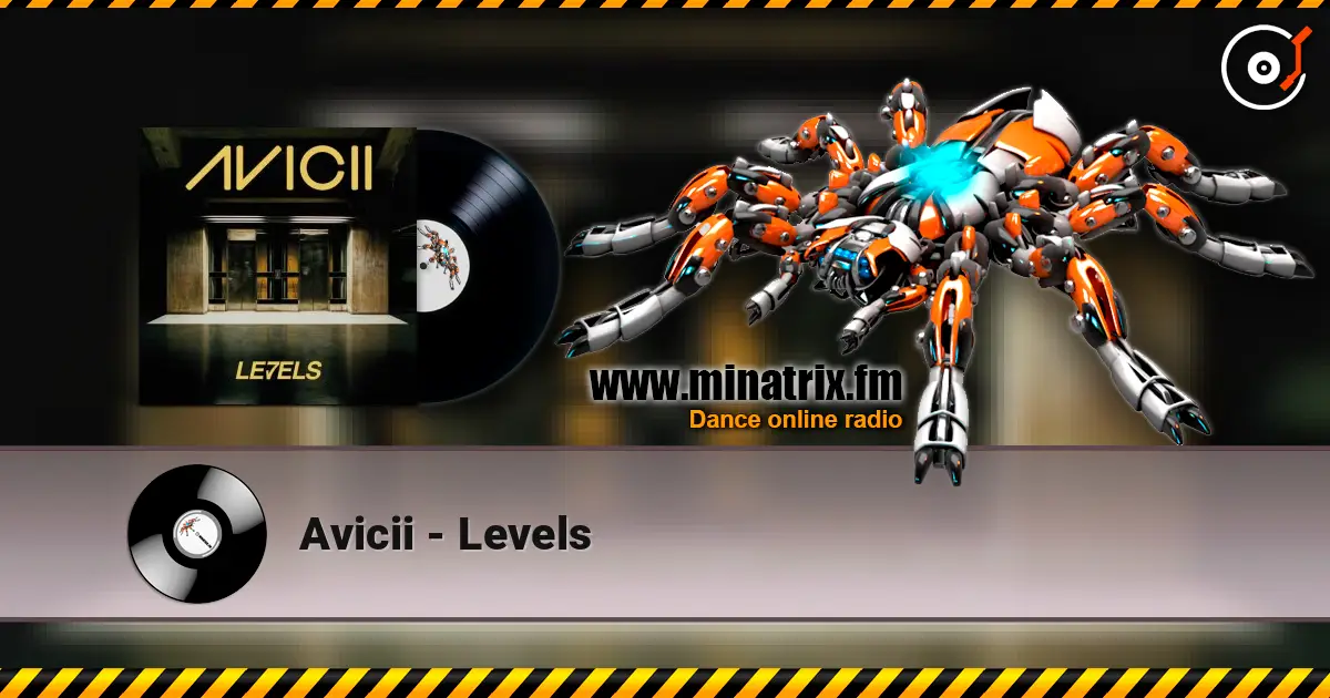 Avicii - Levels жоғары сапада онлайн тыңдау | Minatrix.FM