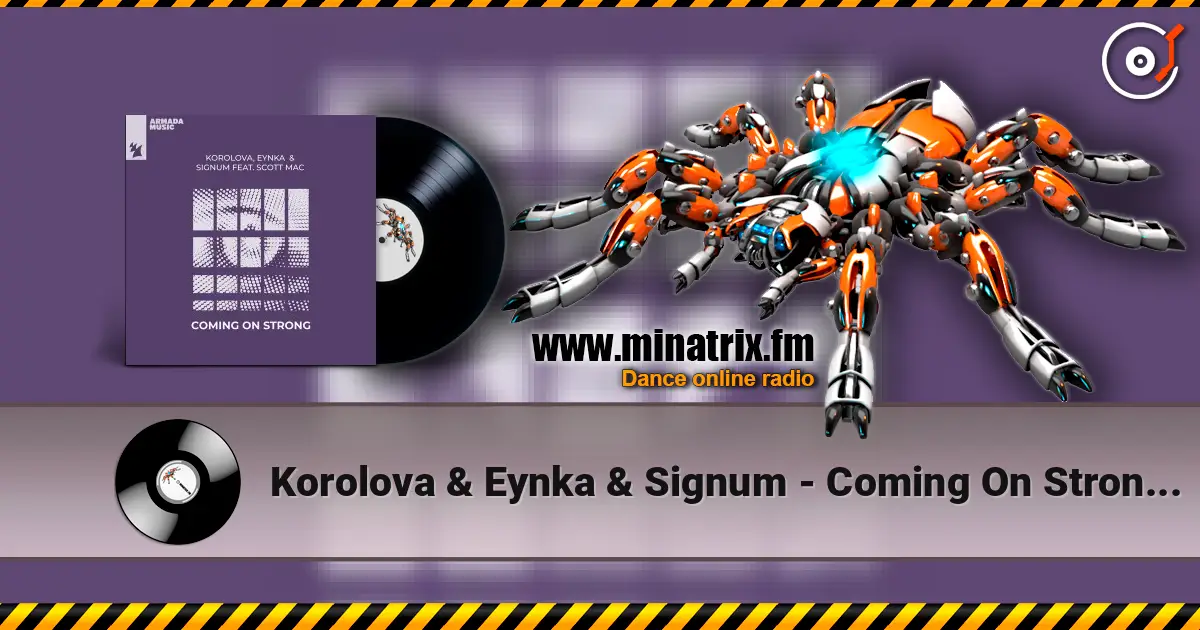 Korolova & Eynka & Signum - Coming On Strong (feat. Scott Mac) жоғары сапада онлайн тыңдау | Minatrix.FM