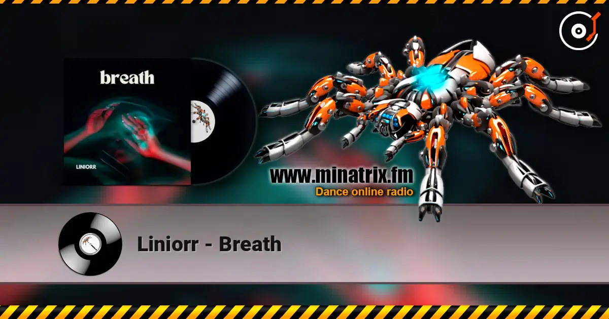 Liniorr - Breath жоғары сапада онлайн тыңдау | Minatrix.FM