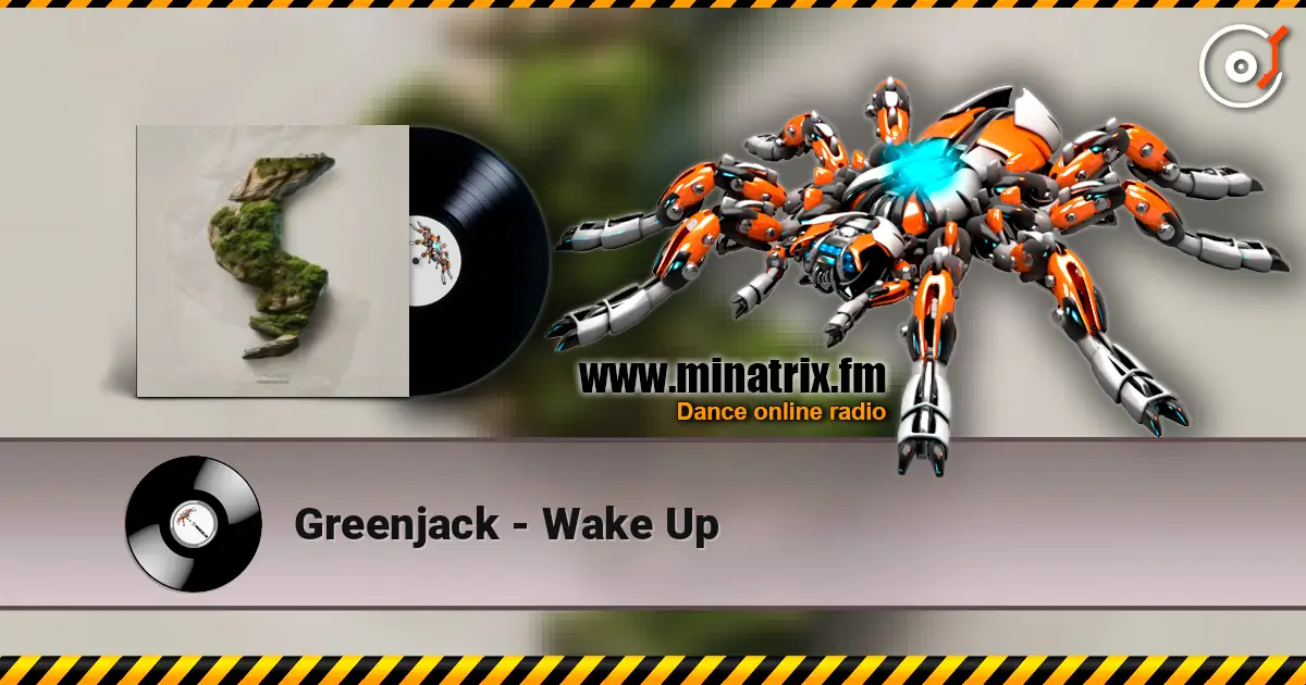 Greenjack - Wake Up жоғары сапада онлайн тыңдау | Minatrix.FM