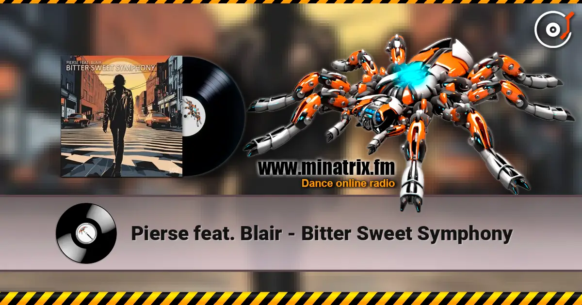 Pierse feat. Blair - Bitter Sweet Symphony жоғары сапада онлайн тыңдау | Minatrix.FM