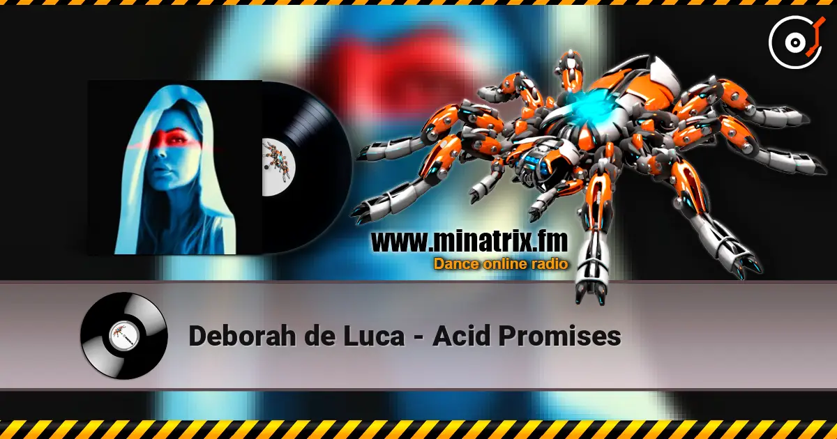 Deborah de Luca - Acid Promises жоғары сапада онлайн тыңдау | Minatrix.FM