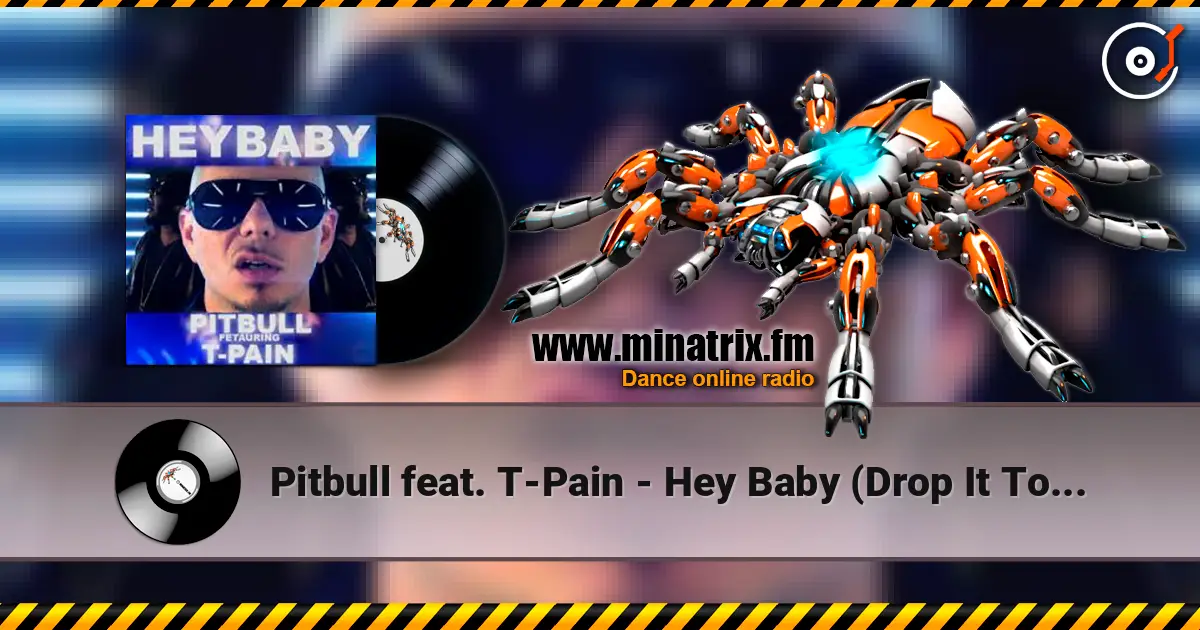 Pitbull feat. T-Pain - Hey Baby (Drop It To The Floor) (Mike Cole Remix) жоғары сапада онлайн тыңдау | Minatrix.FM