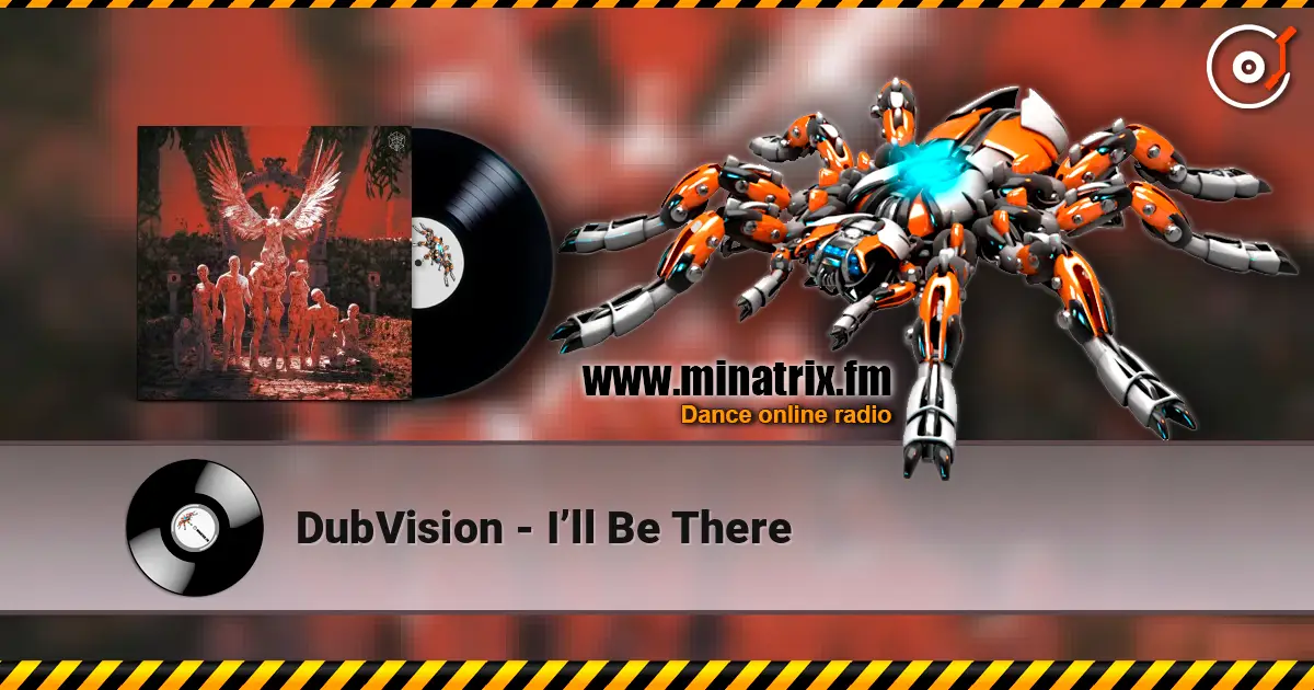 DubVision - I’ll Be There жоғары сапада онлайн тыңдау | Minatrix.FM