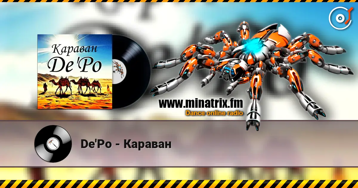 De'Po - Караван жоғары сапада онлайн тыңдау | Minatrix.FM
