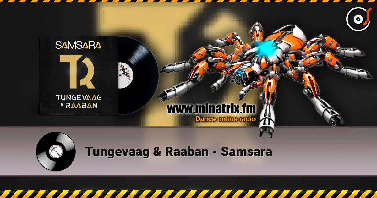 Tungevaag & Raaban - Samsara жоғары сапада онлайн тыңдау | Minatrix.FM